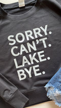 Sorry. Can't. Lake. Bye.