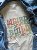 Weird Teachers Build Character
