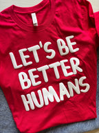 Let's Be Better Humans Puff Paint