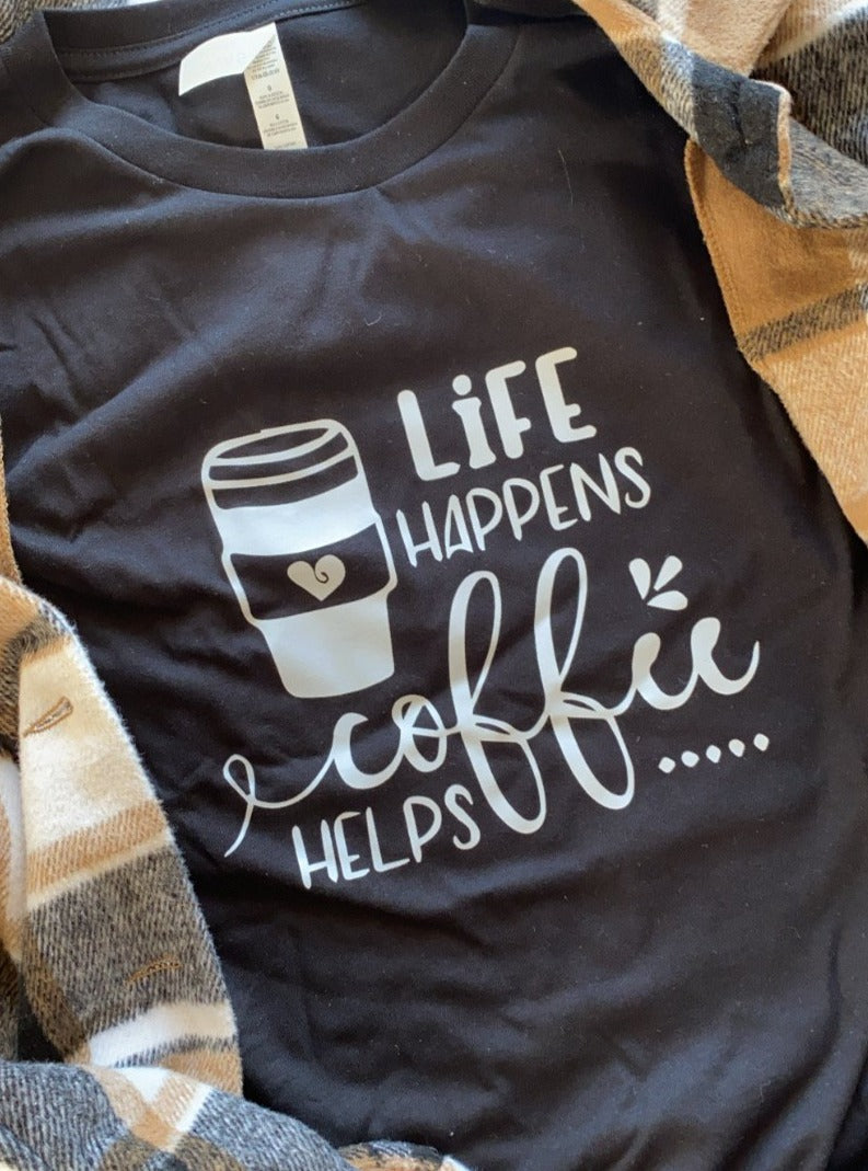 Life Happens Coffee Helps