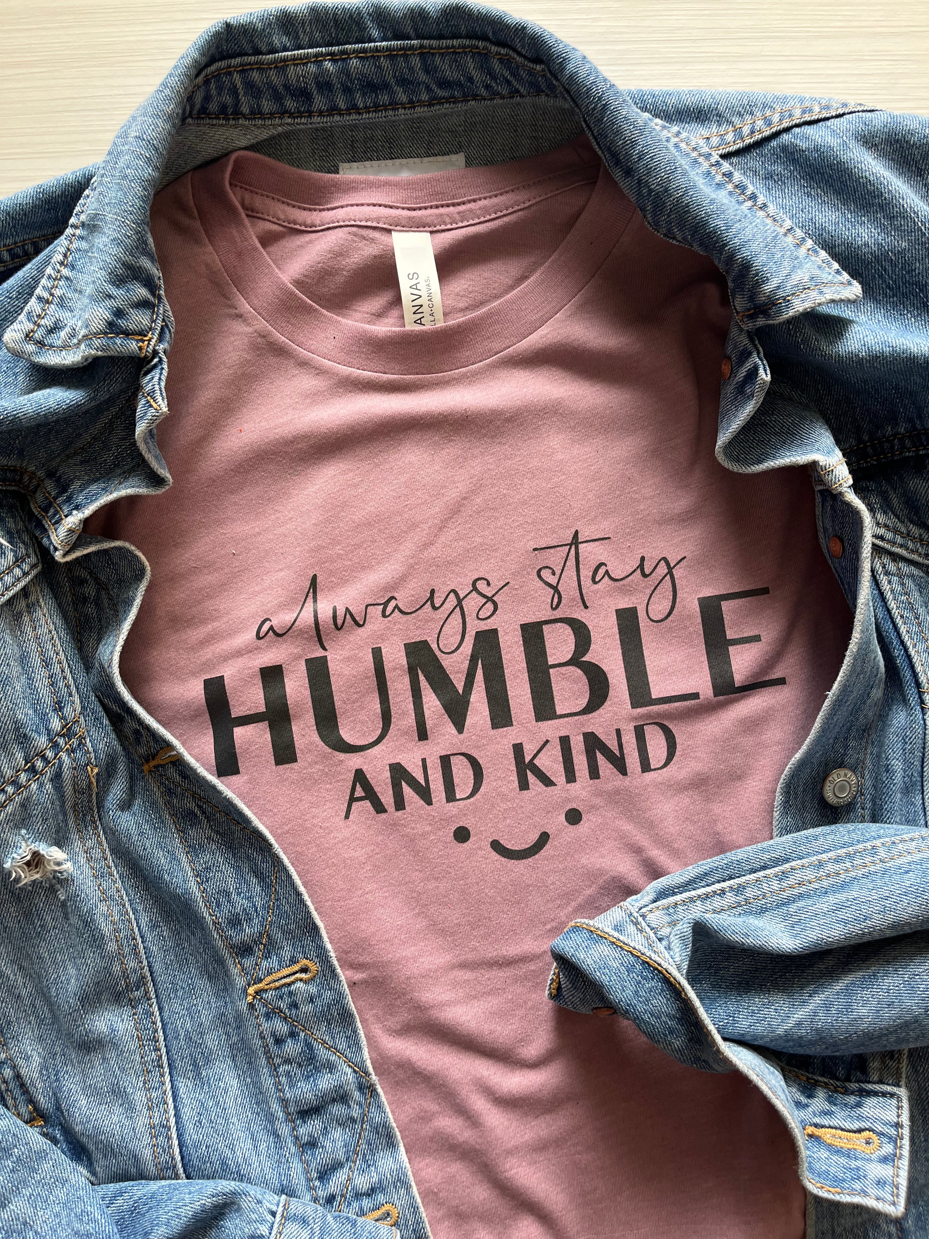 Always Stay Humble and Kind